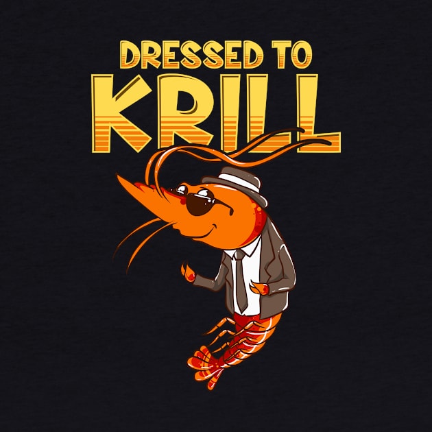 Dressed To Krill Funny Snappy Fish Ocean Pun by theperfectpresents